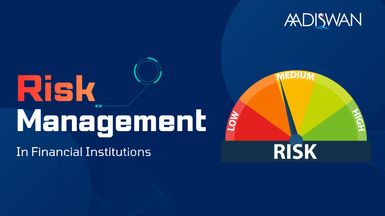 Understanding Risk Management in Banking | AadiSwan Fintech Insights
